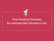 Happy Valentines Day From Pornhub Premium!